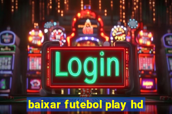 baixar futebol play hd